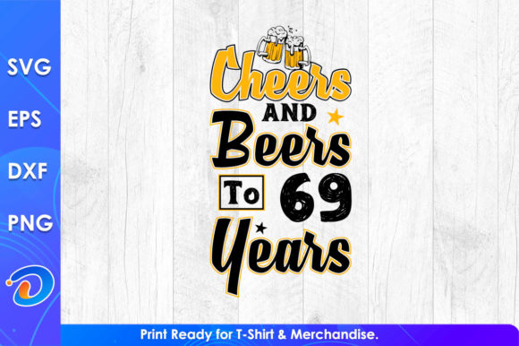 Cheers and Beers to 69 Years: Graphics & T-Shirt Designs Review