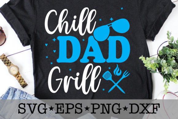 Chill Dad Grill Graphics & T-Shirt Designs Review