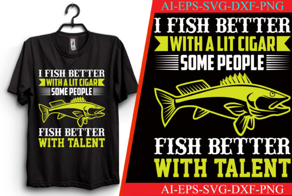 I Fish Better with a Lit Cigar T-shirt: Crafts Graphics Review