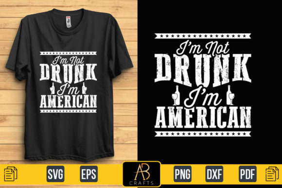 I’m Not Drunk I’m American Graphics & Print Template Review