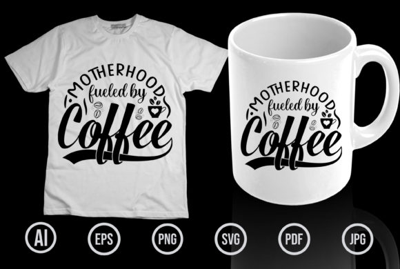 Motherhood Fueled by Coffee: Graphics & T-Shirt Design Review