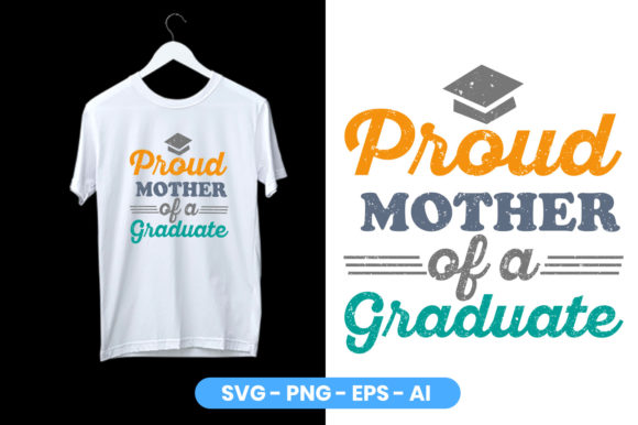 Proud Mother Graduate Graphics for T-Shirt Designs