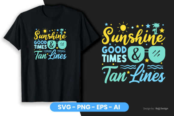 Sunshine Good Times and Tan Lines: Graphics & T-Shirt Designs