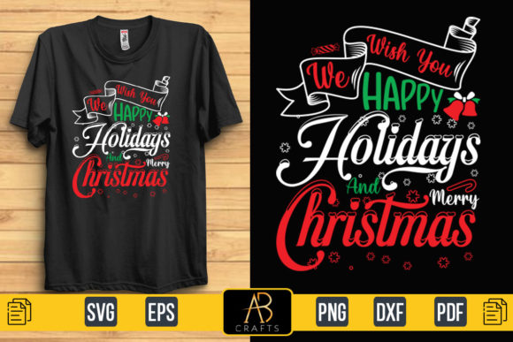 We Wish You Happy Holidays T Shirt: Graphics & Print Templates